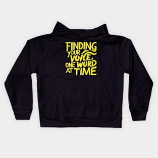 Finding Your Voice One Word at Time Kids Hoodie